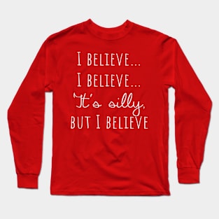 Believe Believe Christmas Joke Long Sleeve T-Shirt